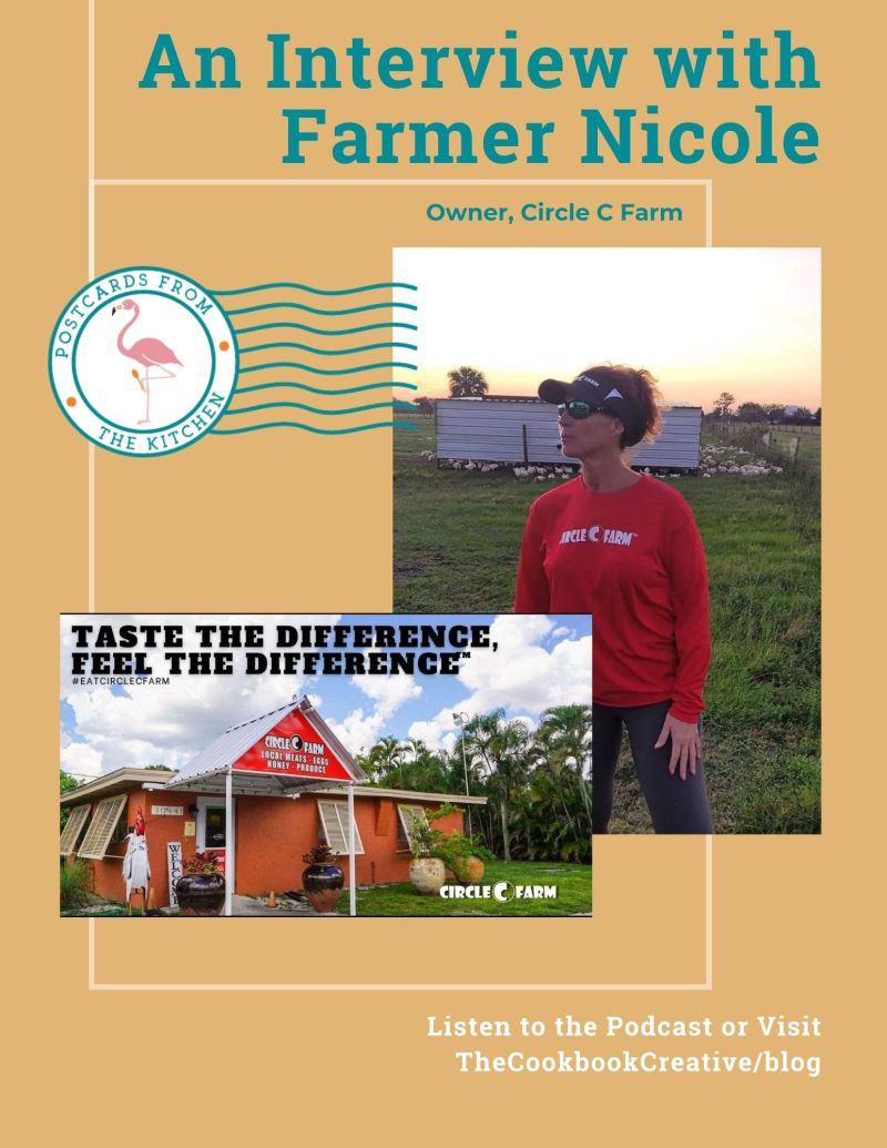 Meet Farmer Nicole and Circle C Farms in Florida, Post Cards from the Kitchen Podcast